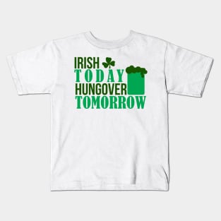 IRISH TODAY HUNGOVER TODAY (green) Kids T-Shirt